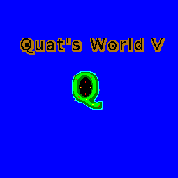 Quat's World V